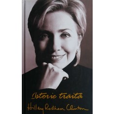 Istorie traita - Hillary Rodham Clinton