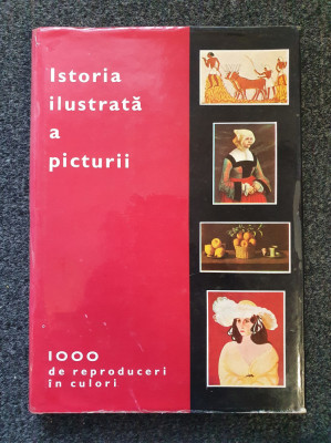 ISTORIA ILUSTRATA A PICTURII - 1000 de reproduceri in culori foto