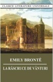 La rascruce de vanturi - Emily Bronte - Cartex