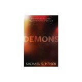 Demons: What the Bible Really Says about the Powers of Darkness