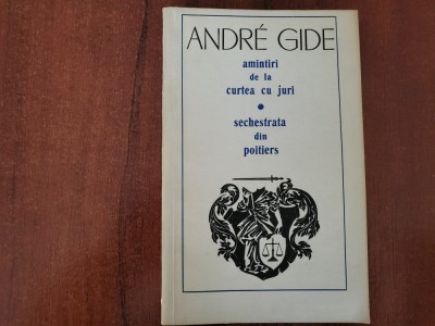 Amintiri de la curtea cu juri.Sechestrata din Poitiers-Andre Gide foto