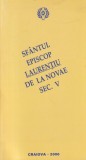 Carte Sfantul Episcop Laurentiu de la Novae Sec. V, Editie 2000, 95 pagini, 13x20 cm, Coperta brosata, Limba romana, Stare buna