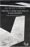 Drumul catre tine insuti si mai departe - M. Scott Peck