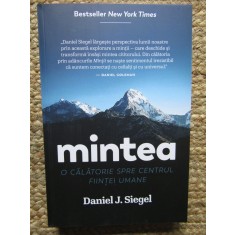 MINTEA - O CALATORIE SPRE CENTRUL FIINTEI UMANE de DANIEL J. SIEGEL , 2018