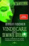 Vindecare prin semințe stelare Paperback Birgit Fischer Starseeds vindecatoare noua epoca transformare conexiune