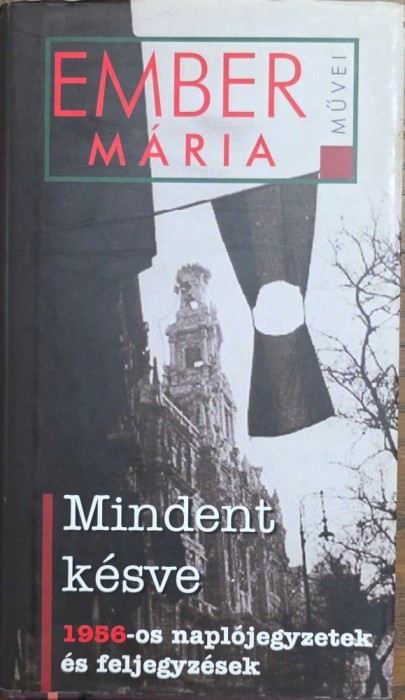 Ember M&aacute;ria &ndash; Mindent k&eacute;sve