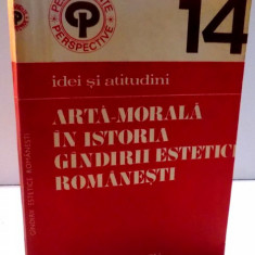 ARTA-MORALA IN ISTORIA GANDIRII ESTETICII ROMANESTI de GHEORGE STROIA...CLAUDIA MATEI , 1983