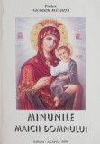 Minunile Maicii Domnului - Nicodim Mandita - Carte Crestinism, Religioasa
