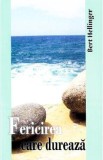 Fericirea care dureaza - Bert Hellinger