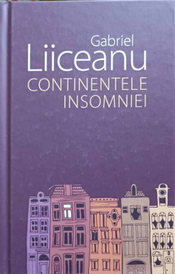 CONTINENTELE INSOMNIEI-GABRIEL LIICEANU-247484 foto