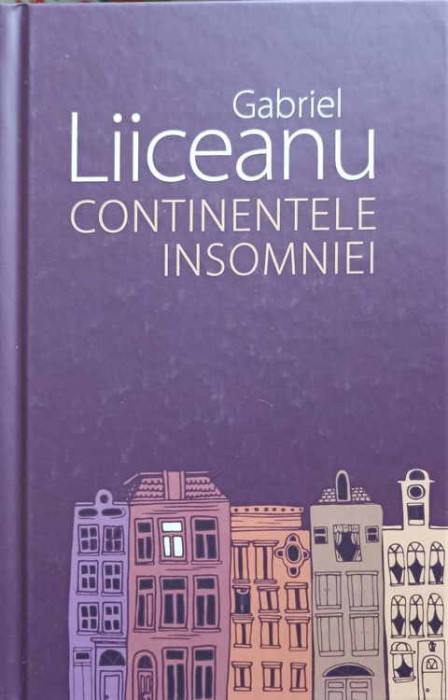 CONTINENTELE INSOMNIEI-GABRIEL LIICEANU-247484