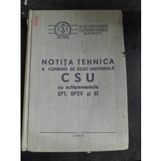 Notita Tehnica a Combinei de Siloz Universala CSU prevazuta cu echipamentele EP1, EP2V si EI