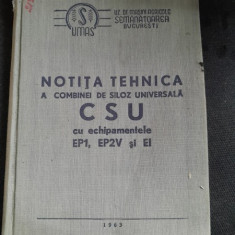 Notita Tehnica a Combinei de Siloz Universala CSU prevazuta cu echipamentele EP1, EP2V si EI