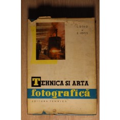 Tehnica și arta fotografică - L. D&icirc;ko, E. Iofis