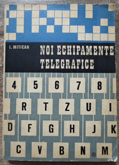 Noi echipamente telegrafice - I. Mitican