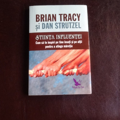 Stiinta influentei - Brian Tracy, Dan Strutzel foto