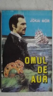 Jokai Mor - Omul de aur foto