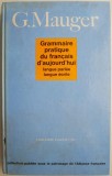 Grammaire pratique du francais d&#039;aujourd&#039;hui - G. Mauger, Carte Limba Franceza