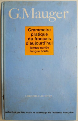 Grammaire pratique du francais d&amp;#039;aujourd&amp;#039;hui &amp;ndash; G. Mauger foto