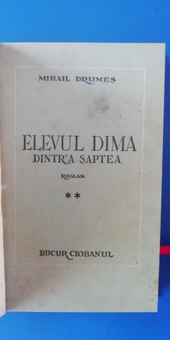 myh 527f - MIHAIL DRUMES - ELEVUL DIMA DINTR&#039;A SAPTEA - VOL II - ED INTERBELICA