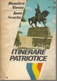 Cumpara ieftin Itinerare Patriotice - Dumitru Almas, Ioan Scurtu, Editura Sport-Turism, 1985, 289 pagini