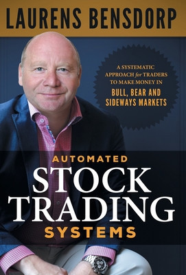 Automated Stock Trading Systems: A Systematic Approach for Traders to Make Money in Bull, Bear and Sideways Markets foto