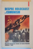 DESPRE HOLOCAUST SI COMUNISM , VOL. I , 2002