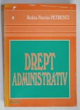 DREPT ADMINISTRATIV de RODICA NARCISA PETRESCU , 2004 *PREZINTA SUBLINIERI IN TEXT