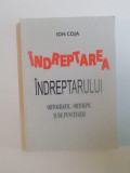 INDREPTAREA INDREPTARULUI ORTOGRAFIC , ORTOEPIC SI DE PUNCTUATIE de ION COJA , 2003