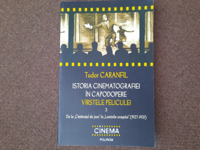 TUDOR CARANFIL - ISTORIA CINEMATOGRAFIEI IN CAPODOPERE. VARSTELE PELICULEI vol.3 foto