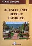 Arealul Ineu. Repere istorice - Aurel Dragos