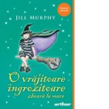 O vrajitoare ingrozitoare zboara la mare - Ioana Tudor, Jill Murphy