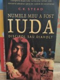 C. K. Stead - Numele meu a fost Iuda (Editia: 2006)
