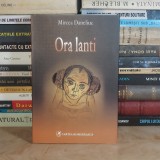 MIRCEA DANELIUC - ORA LANTI ( ROMAN ) , 2007 *