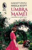 Umbra Mamei, Nikola Scott - Editura Humanitas Fiction