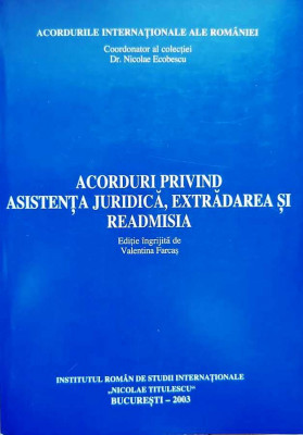 ACORDURI PRIVIND ASISTENȚA TEHNICĂ, EXTRĂDAREA ȘI READMISIA - NICOLAE ECOBESCU foto