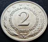 Moneda 2 DINARI / DINARA - RSF YUGOSLAVIA, anul 1973 *cod 2212 = A.UNC