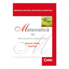 Manual Clasa a XII-a. Matematica - Gina Caba, Neculai I. Nedita