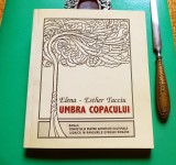 Elena Tacciu-UMBRA COPACULUI (tiraj 300 ex. semnate; dedicatie pt. scriitorul MH Simionescu)