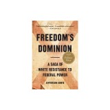 Freedom's Dominion (Winner of the Pulitzer Prize): A Saga of White Resistance to Federal Power