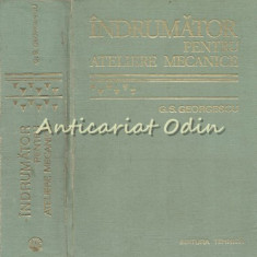 Indrumator Pentru Ateliere Mecanice - George S. Georgescu - Editie: a VI-a