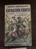 Cavalerii Crucii - Henryk Sienkiewicz, Editura Cugetarea Georgescu Delafras, 1945, Carte Veche, Bibliofilie