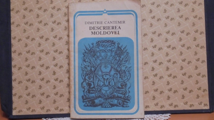 DIMITRIE CANTEMIR - DESCRIEREA MOLDOVEI - ED. MINERVA 1986 - 202 PAG.