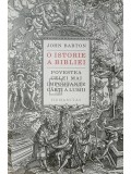 John Barton - O istorie a Bibliei - Povestea celei mai importante carti a lumii (Editia: 2021)