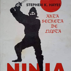 NINJA. ARTA SECRETA DE LUPTA-STEPHEN K. HAYES
