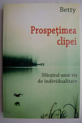 Prospetimea clipei - Betty foto