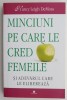 Minciuni pe care le cred femeile si adevarul care le elibereaza - Nancy Leigh DeMoss