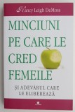 Minciuni pe care le cred femeile si adevarul care le elibereaza - Nancy Leigh DeMoss
