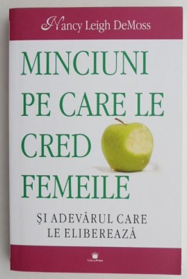 Minciuni pe care le cred femeile si adevarul care le elibereaza - Nancy Leigh DeMoss foto