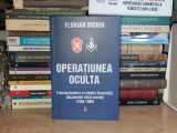 FLORIAN BICHIR - OPERATIUNEA OCULTA : FRANCMASONERIA IN ATENTIA SECURITATII *